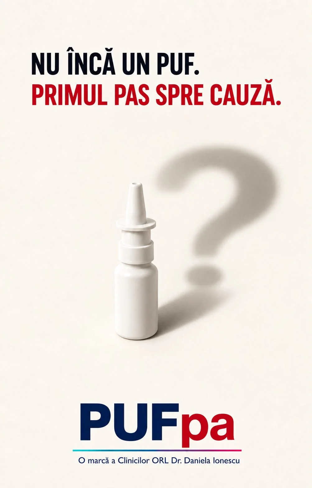 Afiș concept: un flacon alb de spray nazal a cărui umbră formează un semn de întrebare, sub titlul „Nu încă un puf. Primul pas spre cauză”, semnat PUFpa.